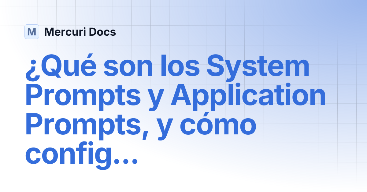 ¿Qué son los System Prompts y Application Prompts, y cómo configurarlos ...
