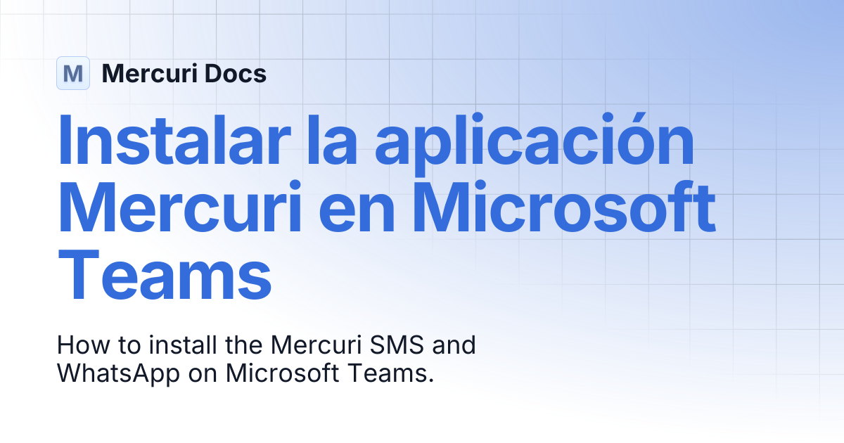 Instalar la aplicación Mercuri en Microsoft Teams | Spanish | Mercuri Docs