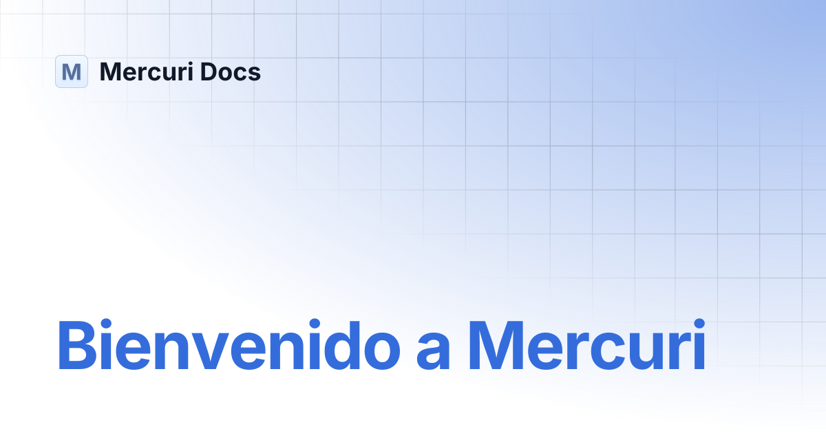Bienvenido a Mercuri | Spanish | Mercuri Docs