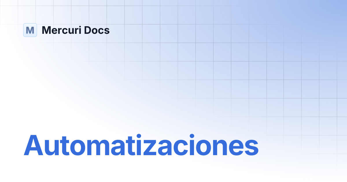 Automatizaciones | Spanish | Mercuri Docs