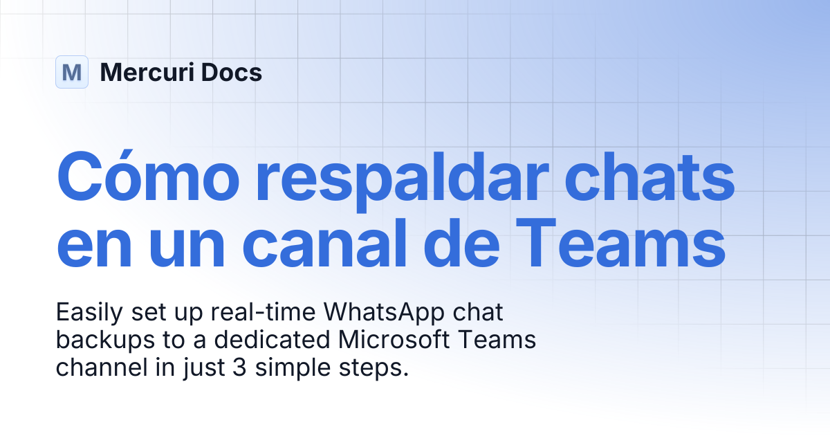 Cómo respaldar chats en un canal de Teams | Spanish | Mercuri Docs