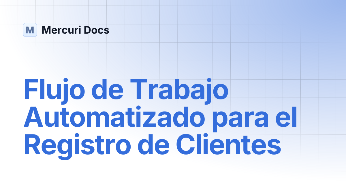 Flujo de Trabajo Automatizado para el Registro de Clientes | Spanish ...