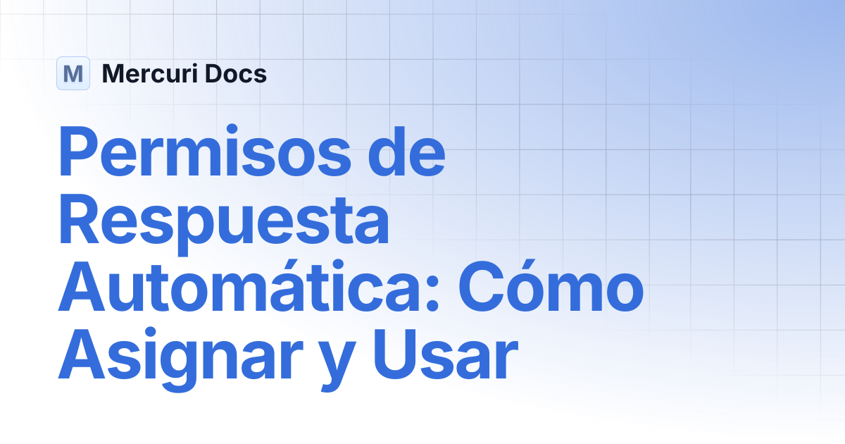 Permisos de Respuesta Automática: Cómo Asignar y Usar | Spanish ...