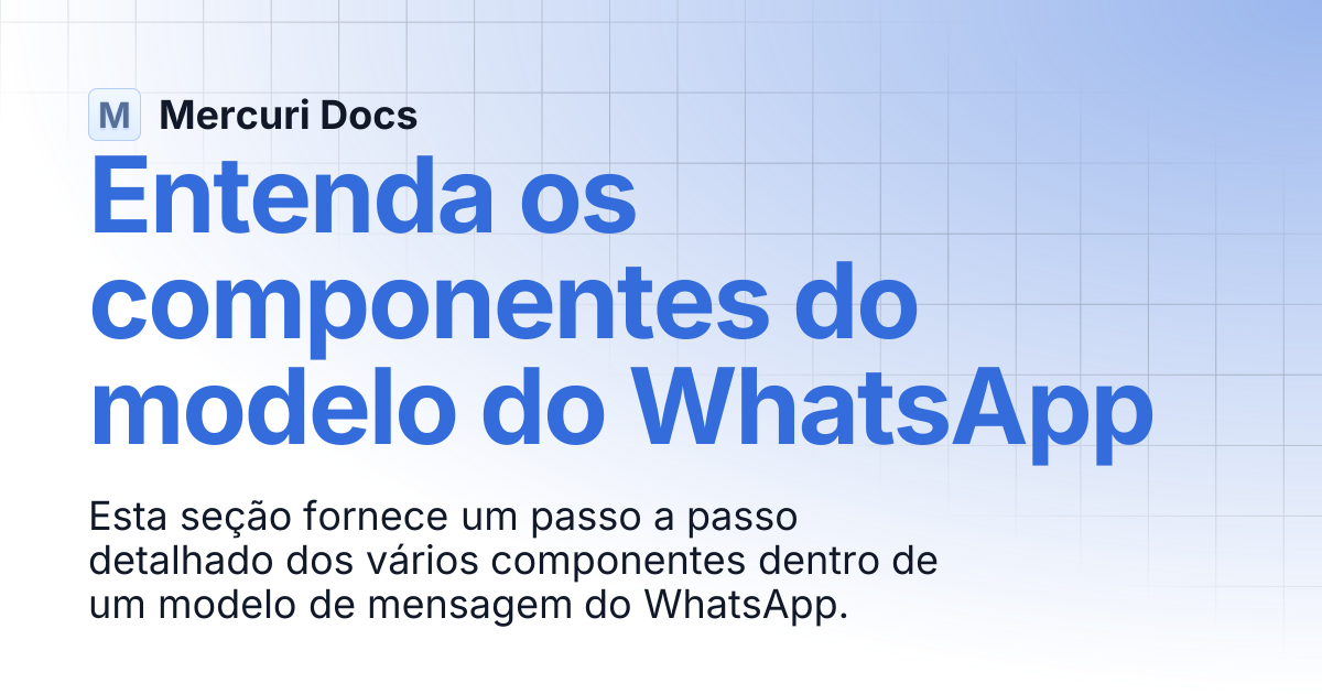 Entenda os componentes do modelo do WhatsApp | Portuguese | Mercuri Docs