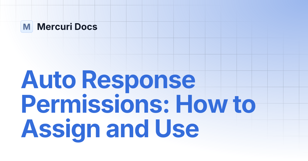 Auto Response Permissions: How to Assign and Use | Mercuri Docs