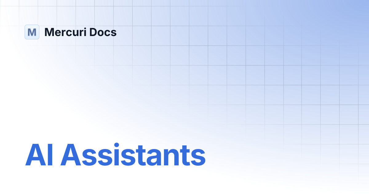AI Assistants | Mercuri Docs